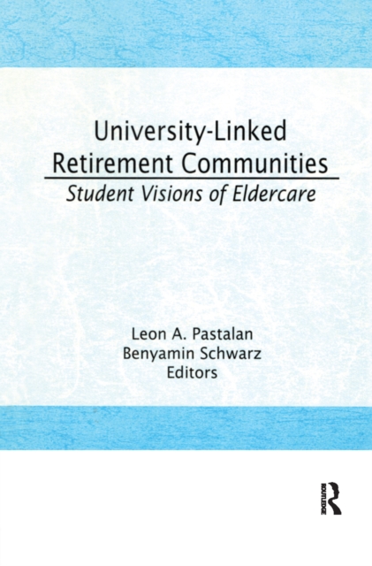 University-Linked Retirement Communities : Student Visions of Eldercare, PDF eBook