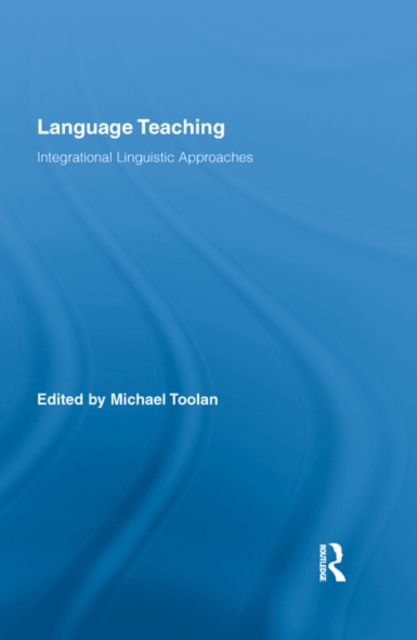 Language Teaching : Integrational Linguistic Approaches, EPUB eBook