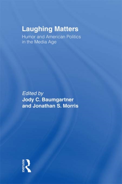 Laughing Matters : Humor and American Politics in the Media Age, EPUB eBook