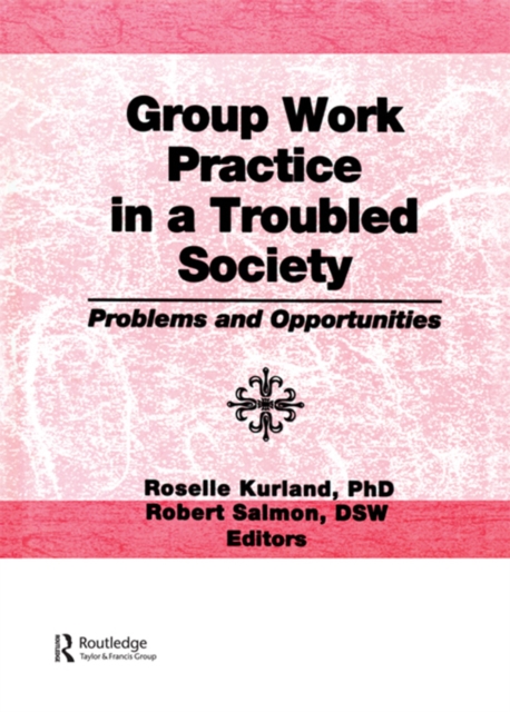 Group Work Practice in a Troubled Society : Problems and Opportunities, PDF eBook