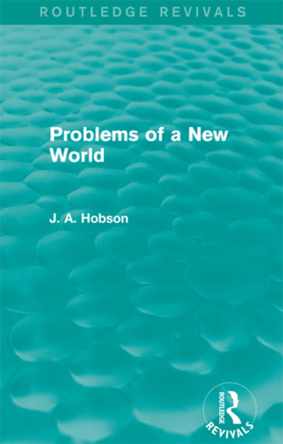 Problems of a New World (Routledge Revivals), EPUB eBook