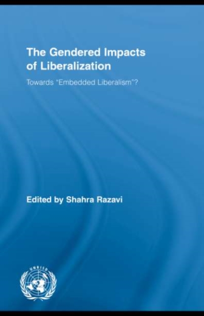 The Gendered Impacts of Liberalization : Towards "Embedded Liberalism"?, PDF eBook