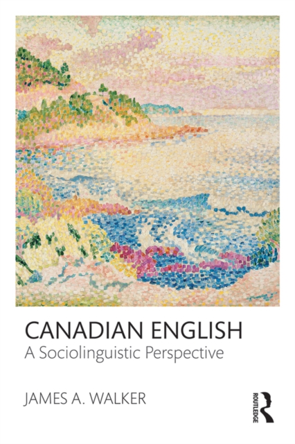 Canadian English : A Sociolinguistic Perspective, PDF eBook