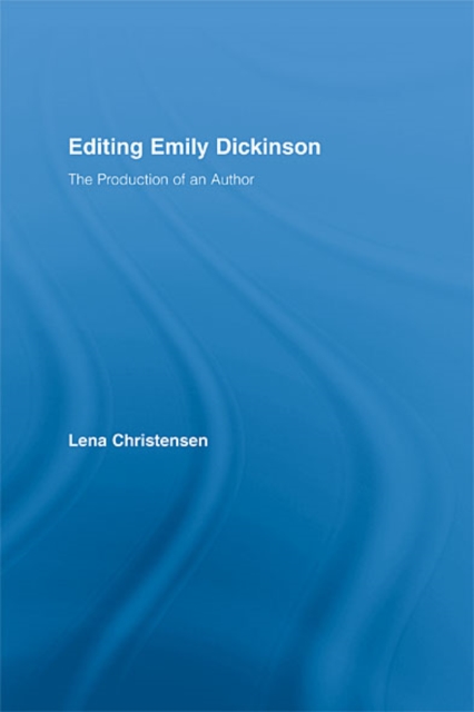 Editing Emily Dickinson : The Production of an Author, EPUB eBook