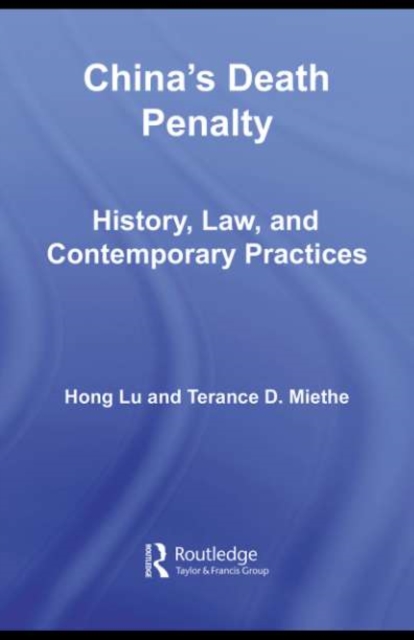 China’s Death Penalty : History, Law and Contemporary Practices, PDF eBook