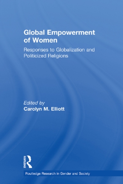 Global Empowerment of Women : Responses to Globalization and Politicized Religions, EPUB eBook