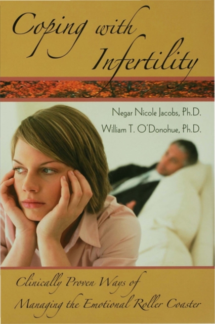 Coping with Infertility : Clinically Proven Ways of Managing the Emotional Roller Coaster, EPUB eBook