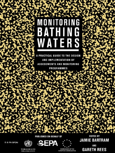 Monitoring Bathing Waters : A Practical Guide to the Design and Implementation of Assessments and Monitoring Programmes, EPUB eBook
