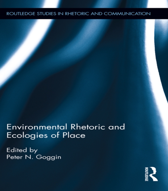Environmental Rhetoric and Ecologies of Place, PDF eBook