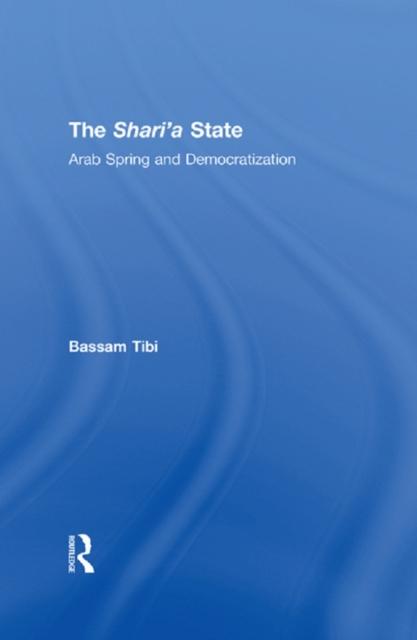 The Sharia State : Arab Spring and Democratization, EPUB eBook