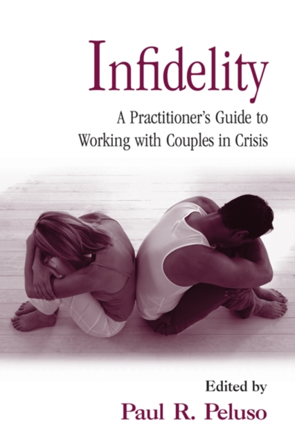 Infidelity : A Practitioner’s Guide to Working with Couples in Crisis, EPUB eBook