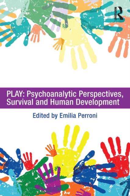Play: Psychoanalytic Perspectives, Survival and Human Development, PDF eBook