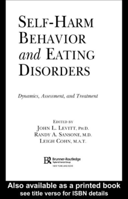 Self-Harm Behavior and Eating Disorders : Dynamics, Assessment, and Treatment, PDF eBook