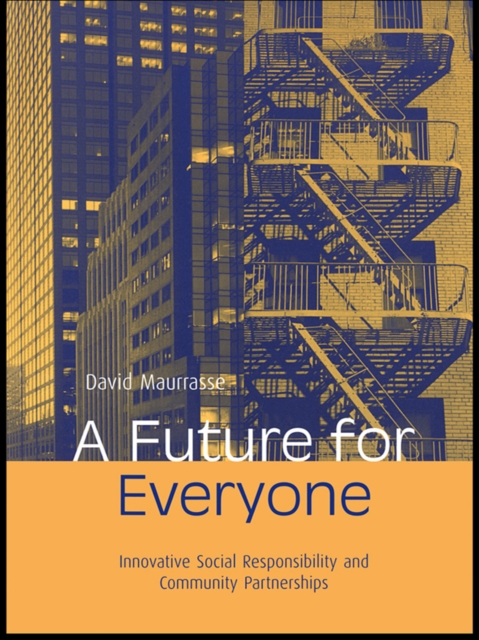 A Future for Everyone : Innovative Social Responsibility and Community Partnerships, PDF eBook