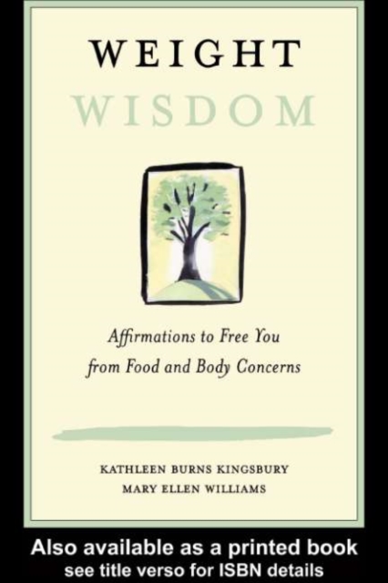 Weight Wisdom : Affirmations to Free You from Food and Body Concerns, PDF eBook