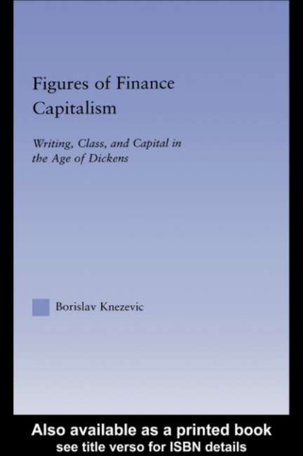 Figures of Finance Capitalism : Writing, Class and Capital in Mid-Victorian Narratives, PDF eBook