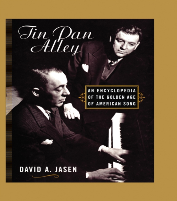 Tin Pan Alley : An Encyclopedia of the Golden Age of American Song, EPUB eBook
