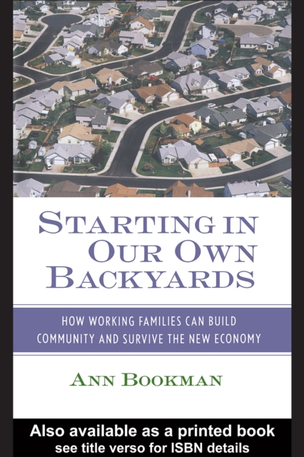 Starting in Our Own Backyards : How Working Families Can Build Community and Survive the New Economy, EPUB eBook