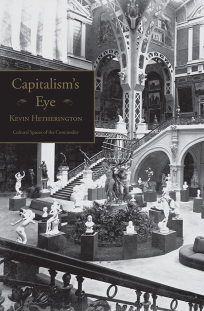 Capitalism's Eye : Cultural Spaces of the Commodity, EPUB eBook