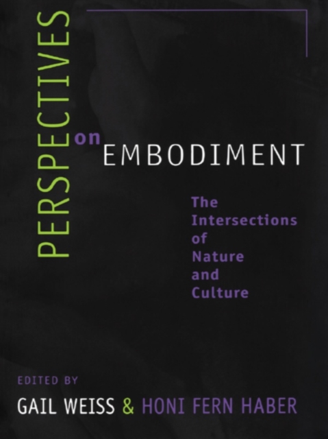 Perspectives on Embodiment : The Intersections of Nature and Culture, EPUB eBook