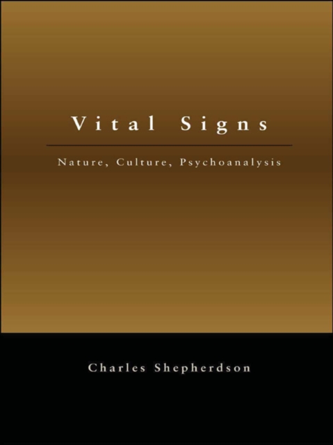 Vital Signs : Nature, Culture, Psychoanalysis, EPUB eBook