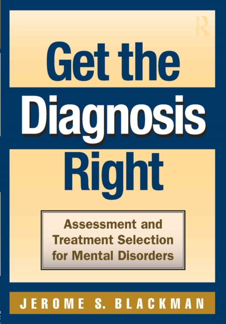 Get the Diagnosis Right : Assessment and Treatment Selection for Mental Disorders, PDF eBook