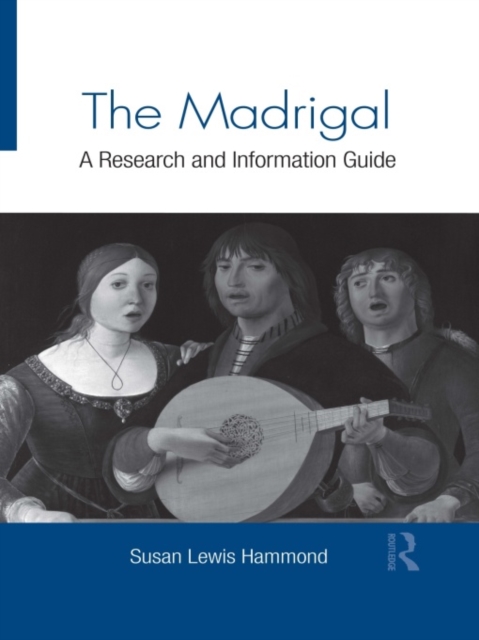 The Madrigal : A Research and Information Guide, PDF eBook
