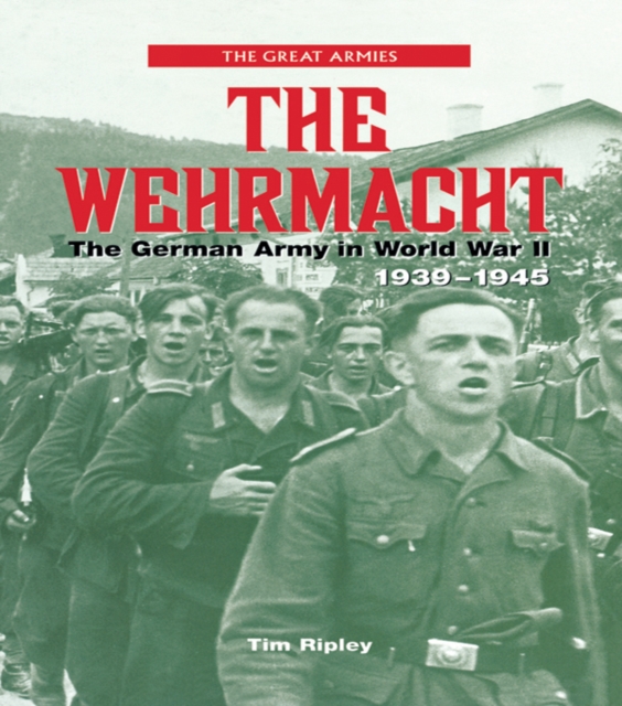 The Wehrmacht : The German Army in World War II, 1939-1945, PDF eBook