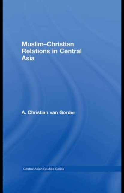 Muslim-Christian Relations in Central Asia, PDF eBook