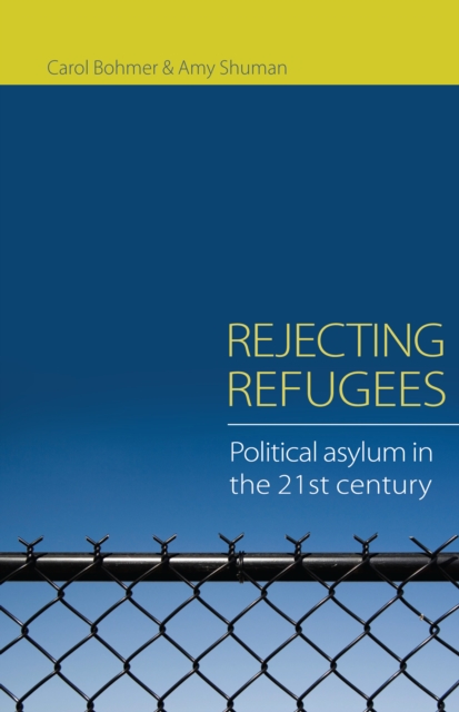 Rejecting Refugees : Political Asylum in the 21st Century, EPUB eBook