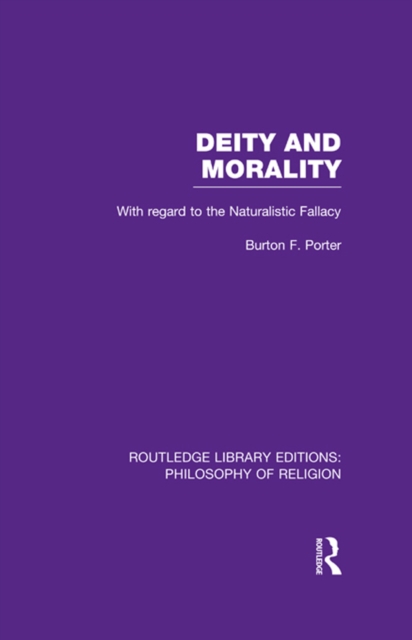 Deity and Morality : With Regard to the Naturalistic Fallacy, EPUB eBook