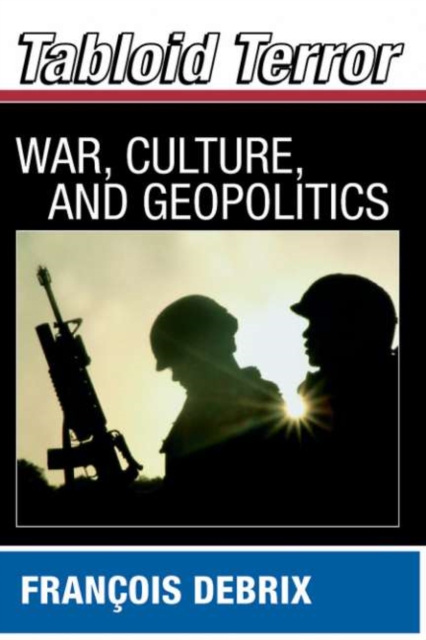 Tabloid Terror : War, Culture, and Geopolitics, PDF eBook