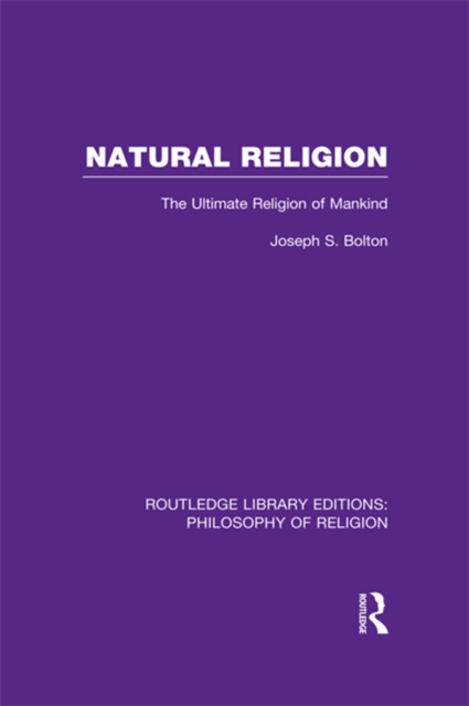 Natural Religion : The Ultimate Religion of Mankind, EPUB eBook