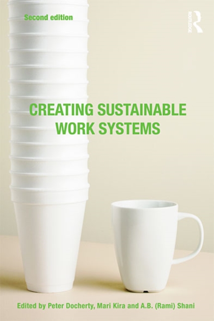 Creating Sustainable Work Systems : Developing Social Sustainability, EPUB eBook