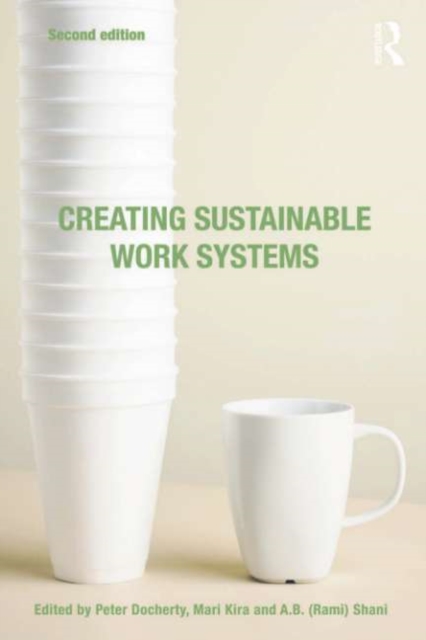 Creating Sustainable Work Systems : Developing Social Sustainability, PDF eBook