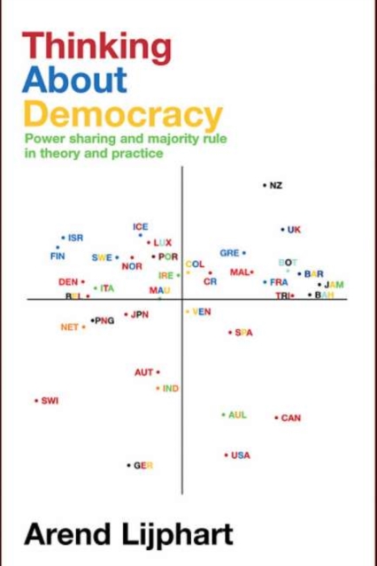 Thinking about Democracy : Power Sharing and Majority Rule in Theory and Practice, PDF eBook
