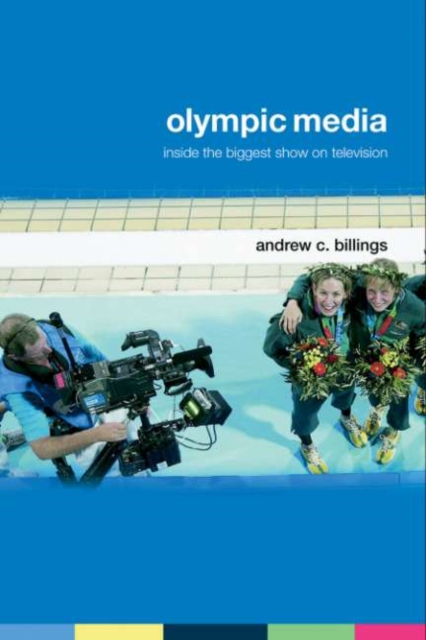 Olympic Media : Inside the Biggest Show on Television, PDF eBook