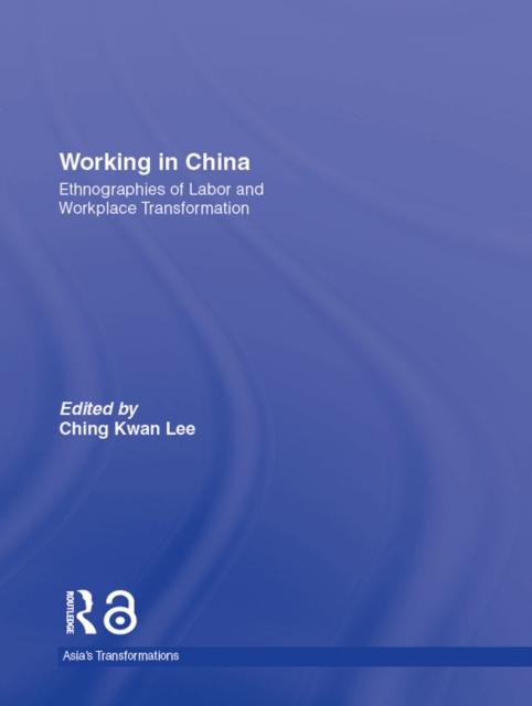 Working in China : Ethnographies of Labor and Workplace Transformation, EPUB eBook