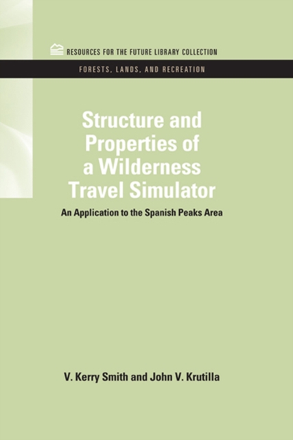 Structure and Properties of a Wilderness Travel Simulator : An Application to the Spanish Peaks Area, PDF eBook