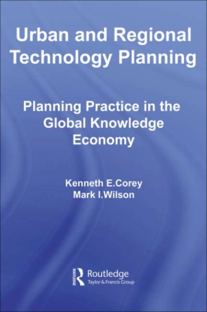 Urban and Regional Technology Planning : Planning Practice in the Global Knowledge Economy, PDF eBook
