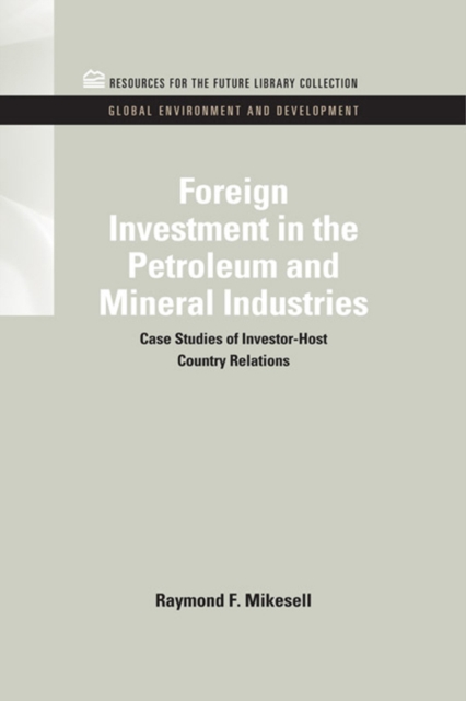 Foreign Investment in the Petroleum and Mineral Industries : Case Studies of Investor-Host Country Relations, PDF eBook