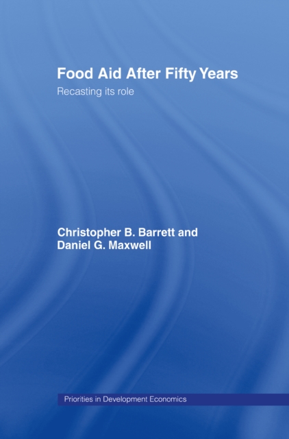 Food Aid After Fifty Years : Recasting its Role, EPUB eBook