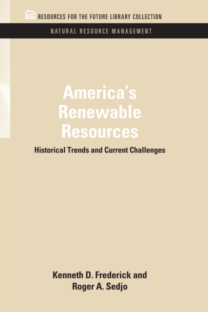 America's Renewable Resources : Historical Trends and Current Challenges, PDF eBook