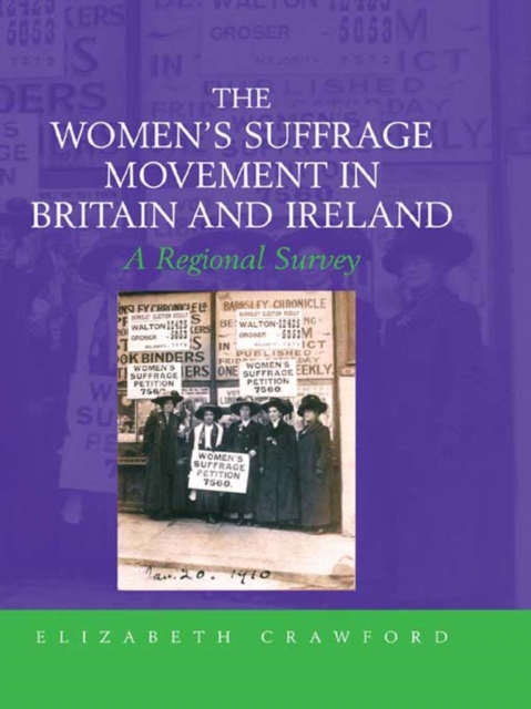 The Women's Suffrage Movement in Britain and Ireland : A Regional Survey, EPUB eBook