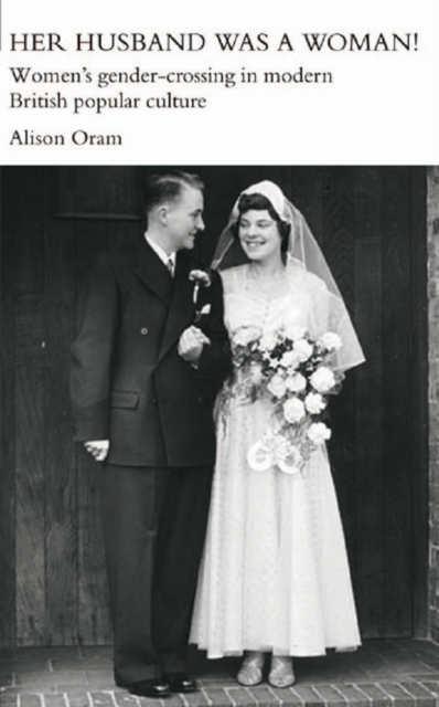 Her Husband was a Woman! : Women's Gender-Crossing in Modern British Popular Culture, EPUB eBook