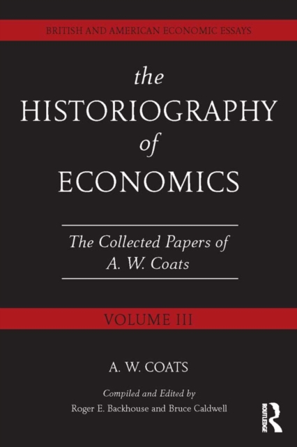 The Historiography of Economics : British and American Economic Essays, Volume III, PDF eBook