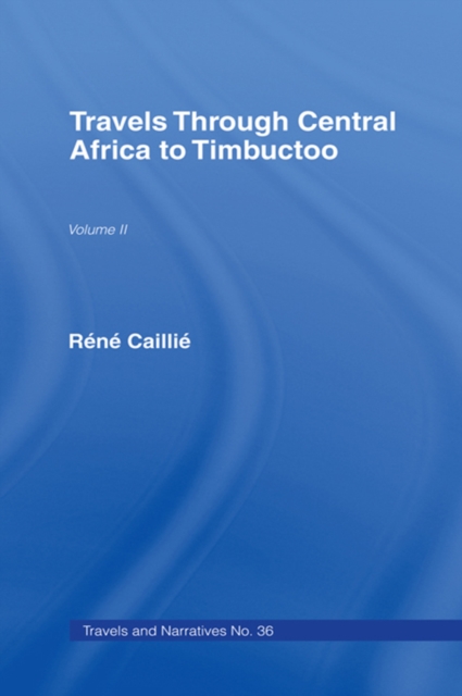 Travels Through Central Africa to Timbuctoo and Across the Great Desert to Morocco, 1824-28, PDF eBook