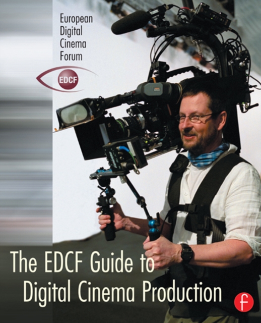 The EDCF Guide to Digital Cinema Production, EPUB eBook