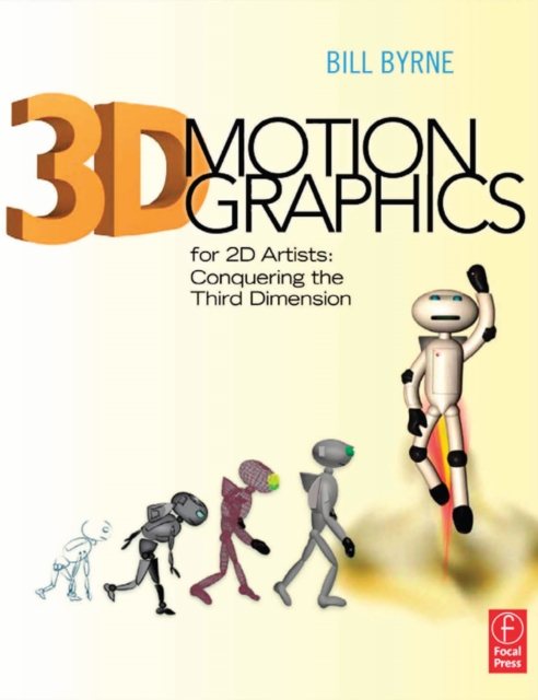 3D Motion Graphics for 2D Artists : Conquering the 3rd Dimension, EPUB eBook