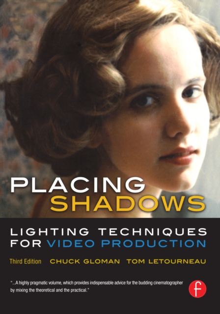 Placing Shadows : Lighting Techniques for Video Production, PDF eBook